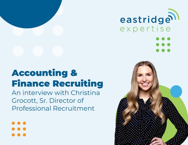 Accounting and Finance Recruiting: An interview with Christina Grocott, Sr. Director of Professional Recruitment - Page 1