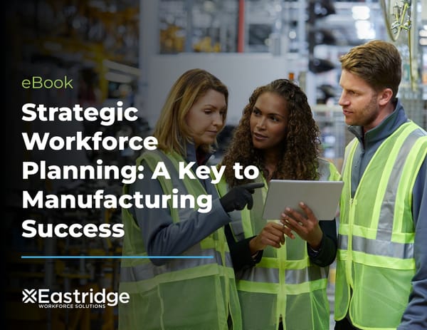 Strategic Workforce Planning: A Key to Manufacturing Success - Page 1