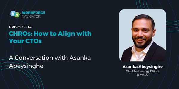 Asanka Abeysinghe - "CHROs: How to Align with Your CTOs" - Page 1