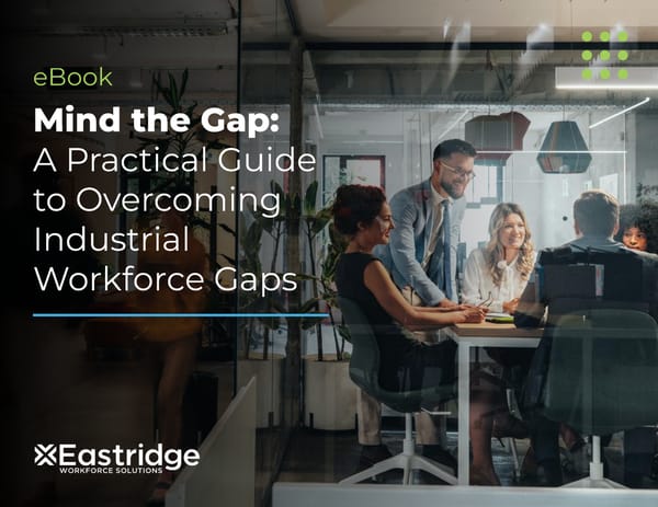 Mind the Gap: A Practical Guide to Overcoming Industrial Workforce Gaps - Page 1